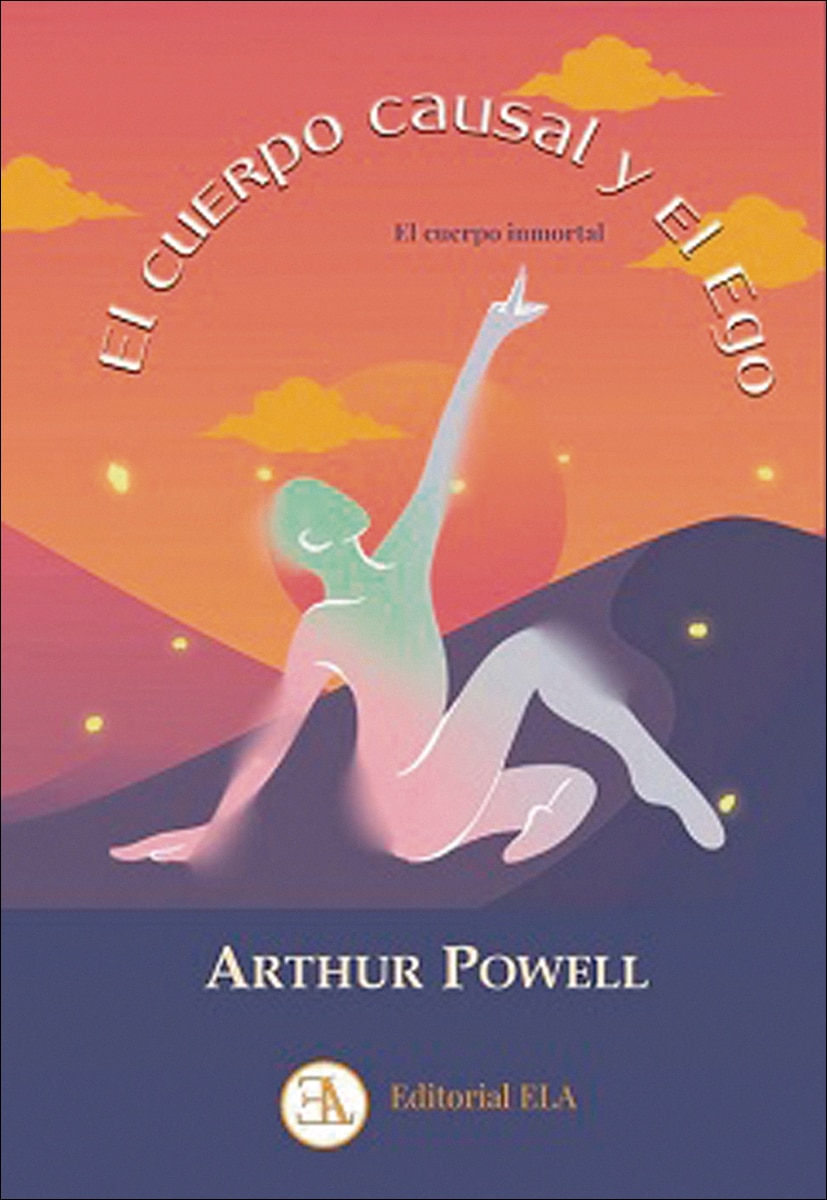 El Cuerpo Causal y el Ego: EL CUERPO INMORTAL (Capa mole com abas) 1