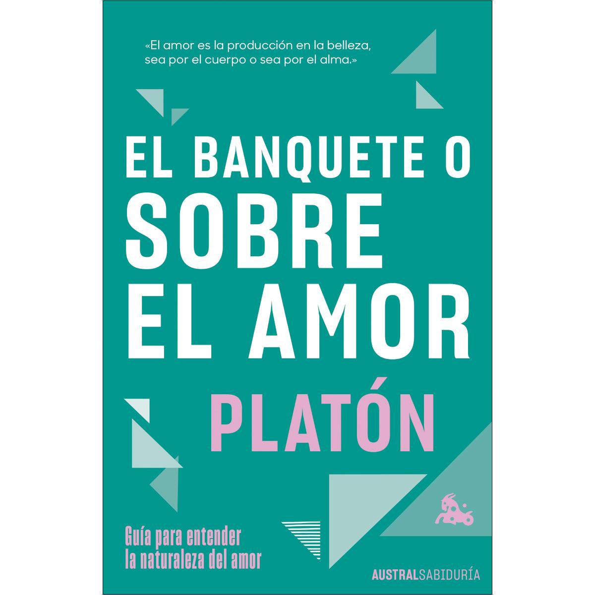 Imagem 0 de El banquete o sobre el amor: Guía para entender la naturaleza del amor (Bolso) (Capa mole)