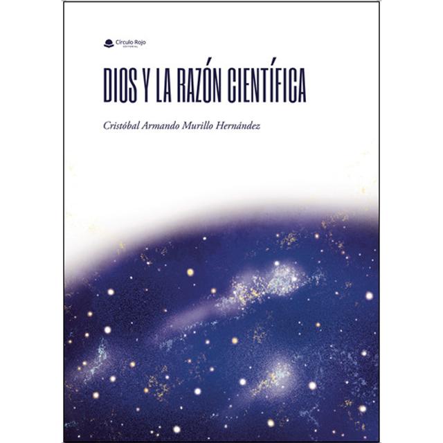 Dios y la razón científica 1