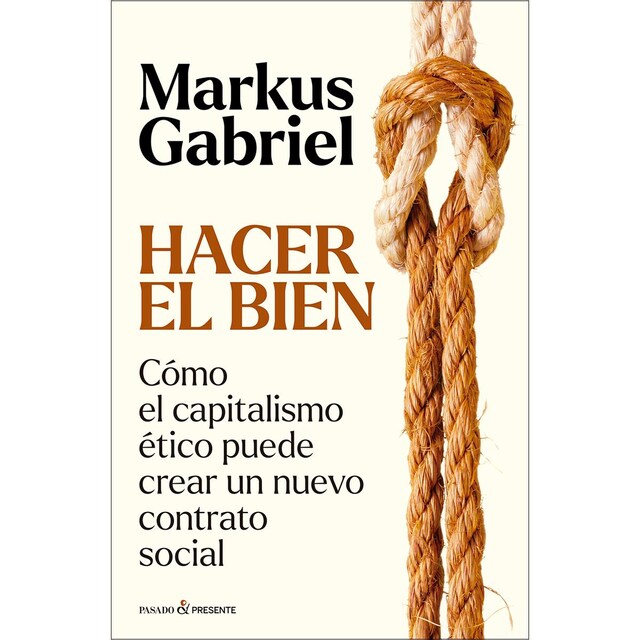 Imagem 0 de HACER EL BIEN: Cómo el capitalismo ético puede crear un nuevo contrato social