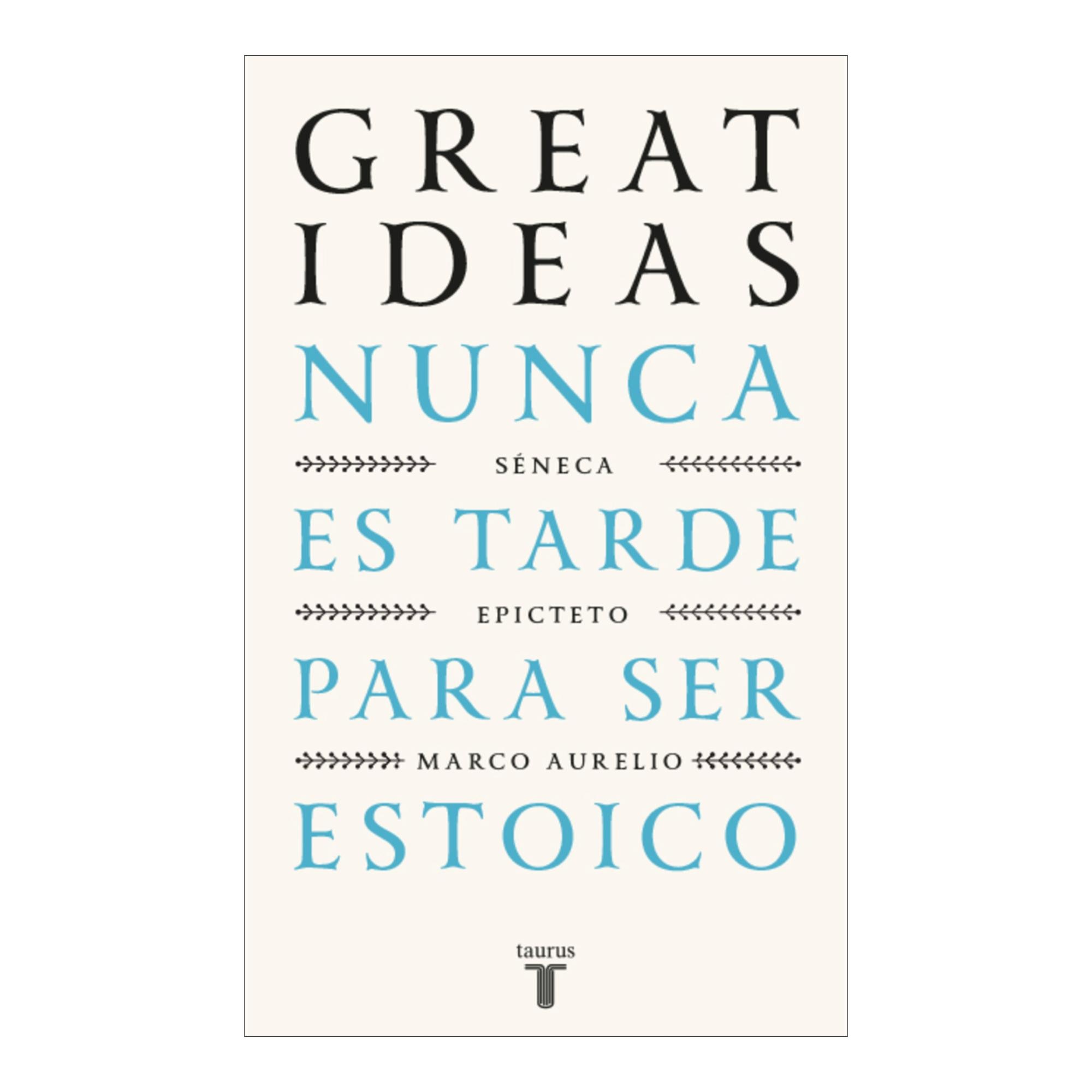 Nunca es tarde para ser estoico (Serie Great Ideas): edición estuche con: De la vida feliz de Séneca | Meditaciones de Marco Aurelio | M (Capa mole) 2
