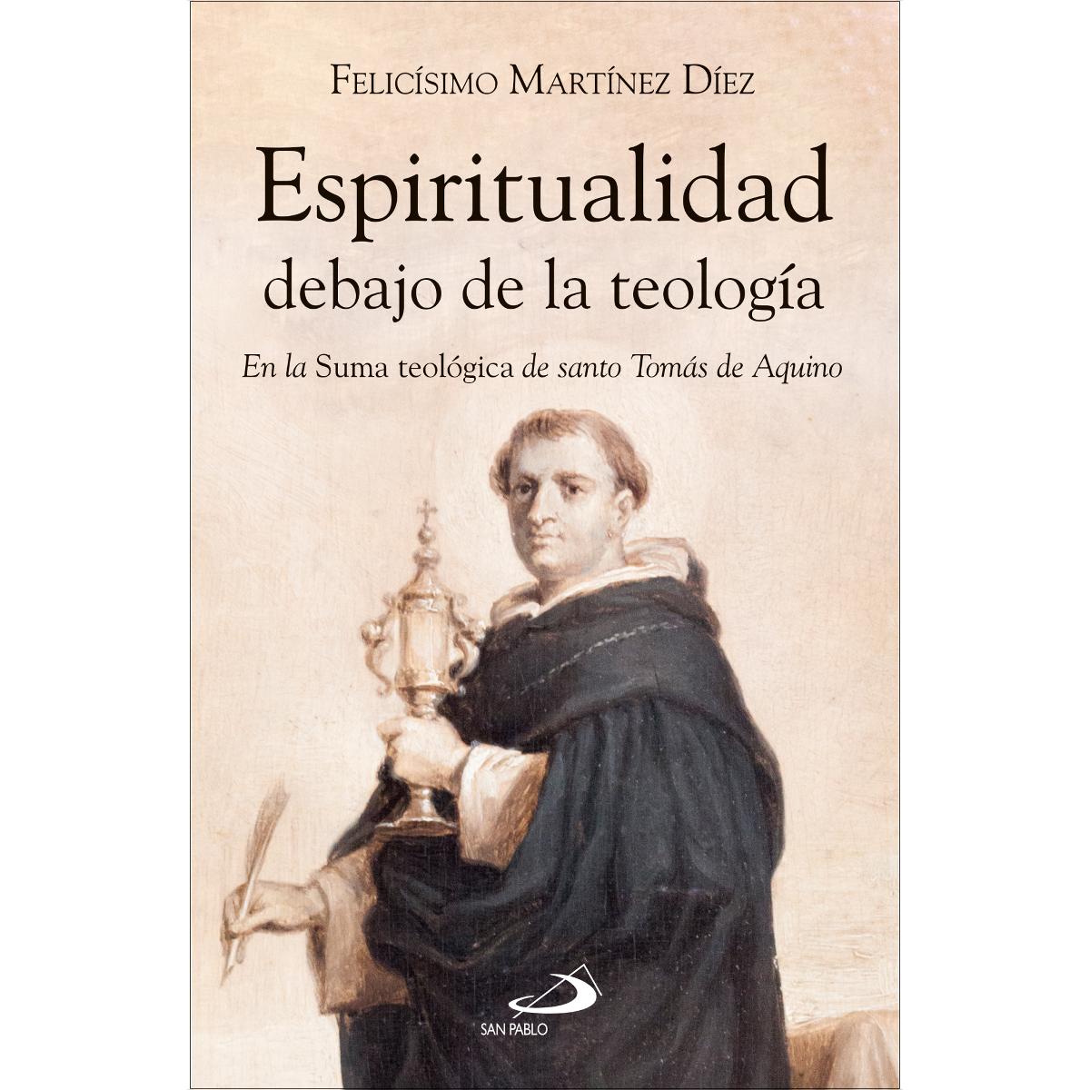 Imagem 0 de Espiritualidad debajo de la teología: En la Suma Teológica de santo Tomás de Aquino (Capa mole)