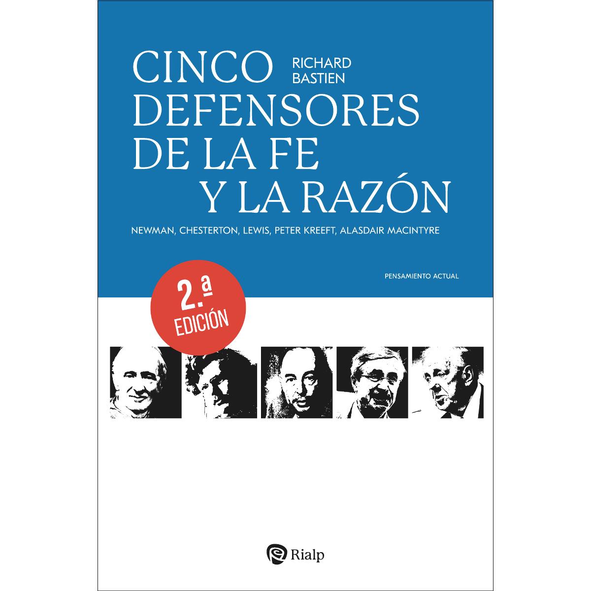 Cinco defensores de la fe y la razón: Newman, Chesterton, Lewis, Peter Kreeft, Alasdair MacIntyre (Capa mole) 1