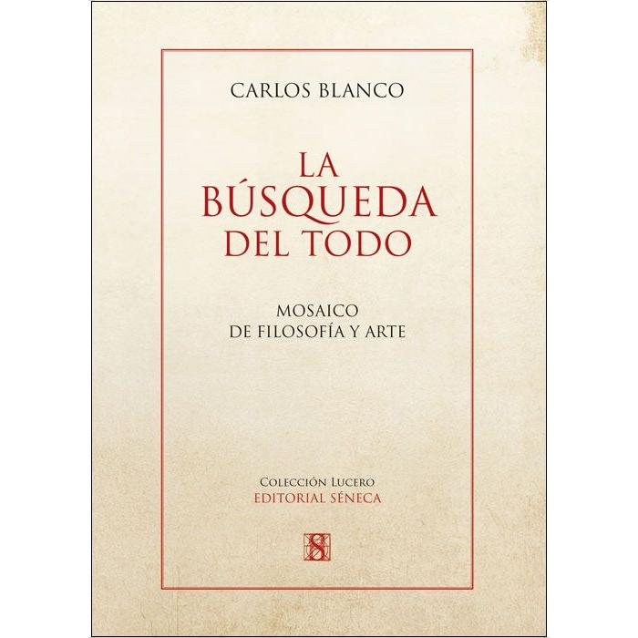 Imagem 0 de LA BÚSQUEDA DEL TODO: MOSAICO DE FILOSOFIA Y ARTE (Capa mole com abas)