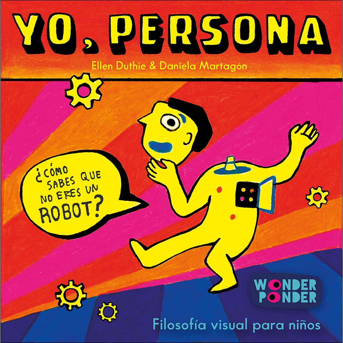 Yo, persona: ¿Cómo sabes que no eres un robot? 1