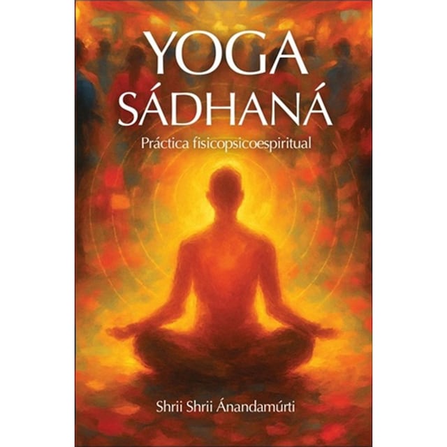 Imagem 0 de Yoga Sádhaná: La Práctica Espiritual del Yoga (Capa mole)