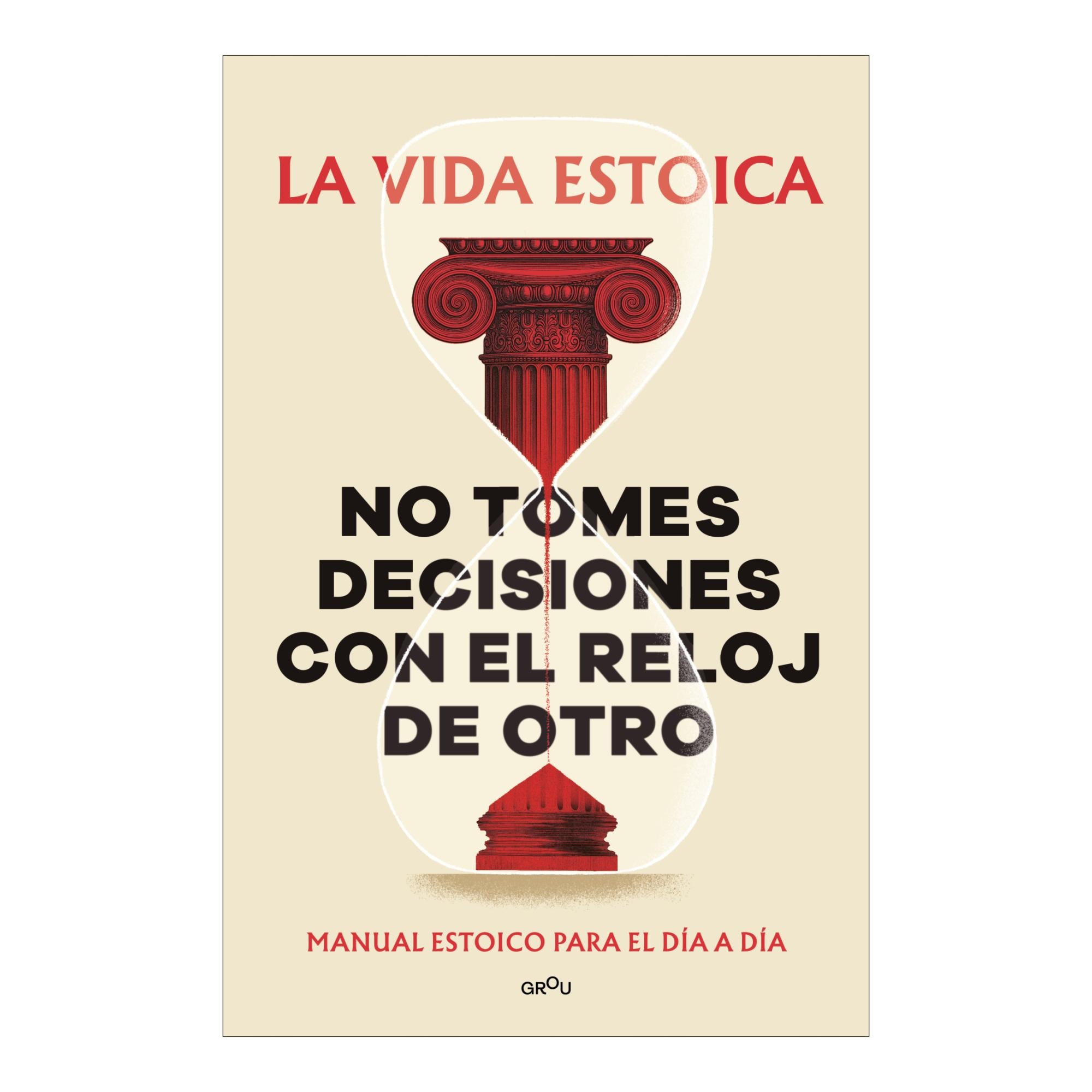 Imagem 0 de No tomes decisiones con el reloj de otro: Manual estoico para el día a día (Capa mole)