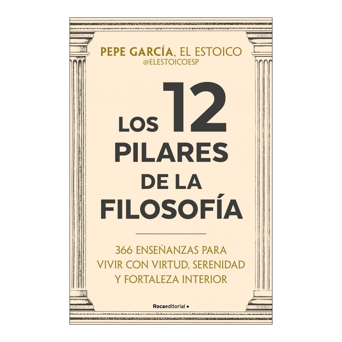 Imagem 0 de Los 12 pilares de la filosofía: 366 enseñanzas para vivir con virtud, serenidad y fortaleza interior (Capa mole)