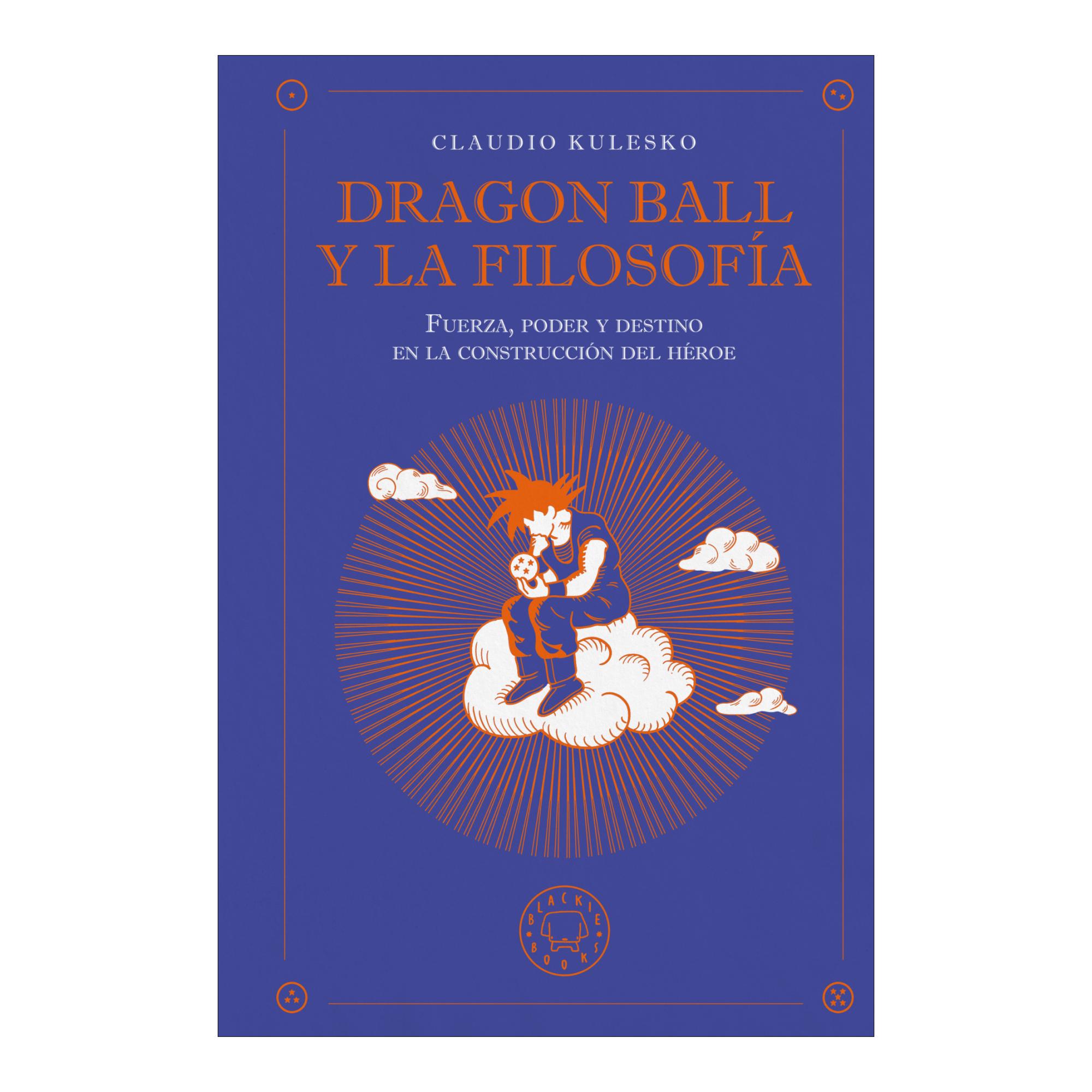 Imagem 0 de Dragon Ball y la filosofía: Fuerza, poder y destino en la construcción del héroe (Capa dura)