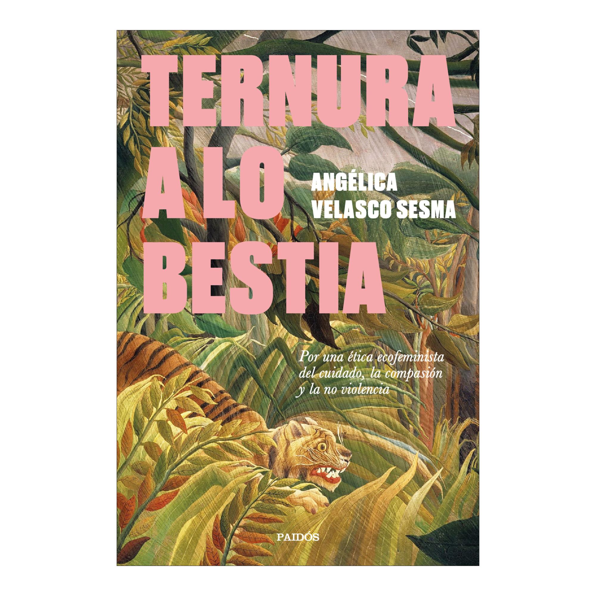 Imagem 0 de Ternura a lo bestia: Por una ética ecofeminista del cuidado, la compasión y la no violencia (Capa mole com abas)