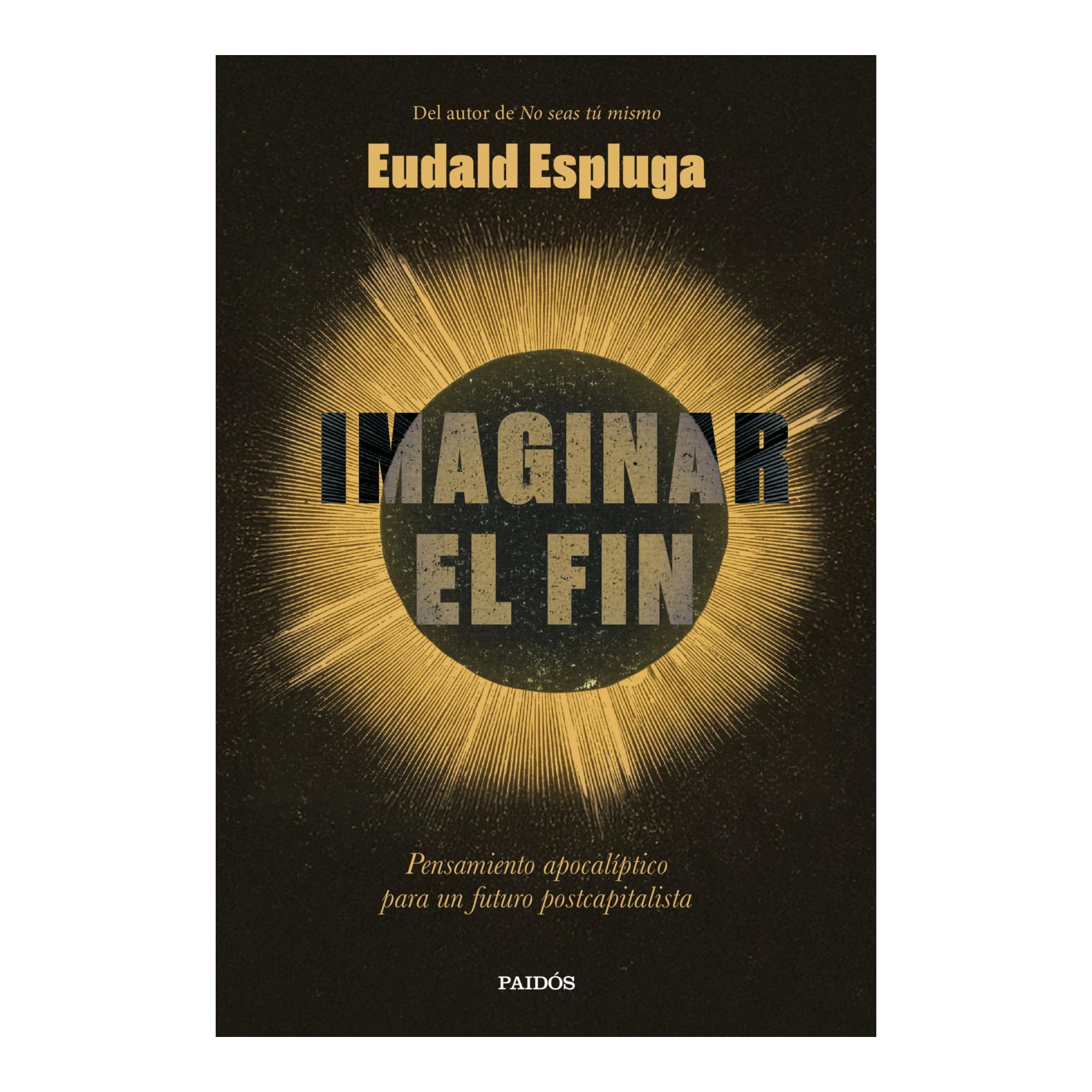 Imagem 0 de Imaginar el fin: Pensamiento apocalíptico para un futuro postcapitalista (Capa mole com abas)