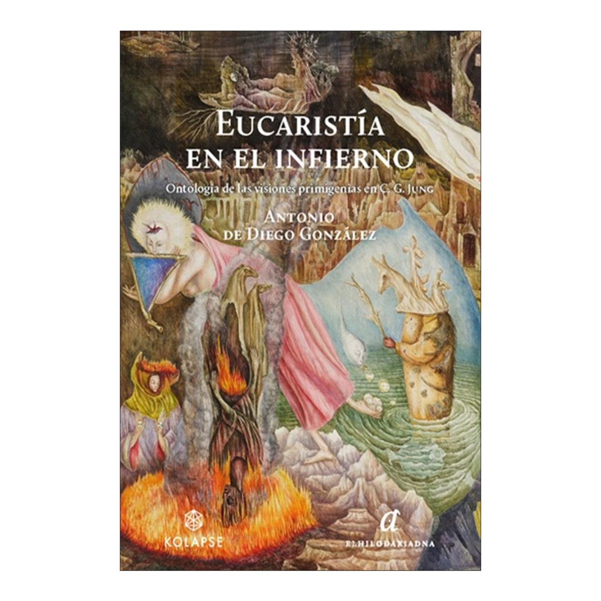 Eucaristía en el infierno: Ontología de las visiones primigenias en C. G. Jung (Capa mole com abas) 1