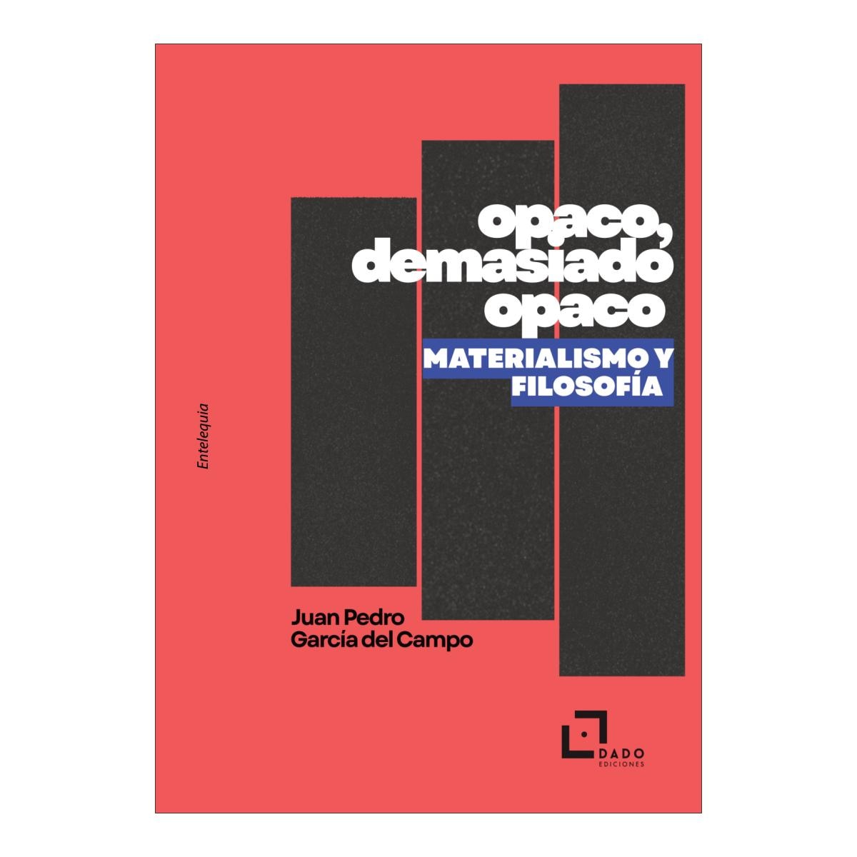 Opaco, demasiado opaco.Materialismo y filosofía 1