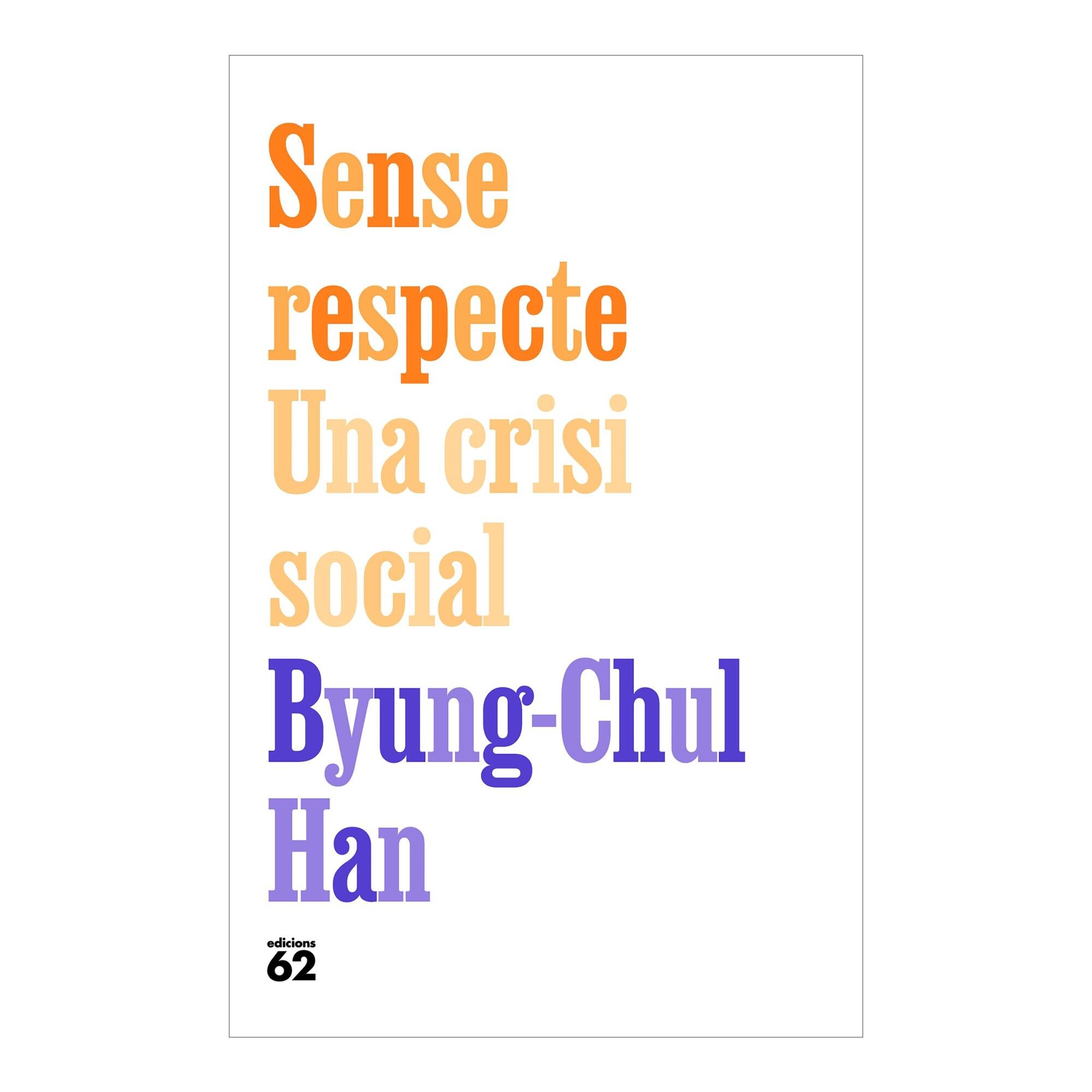 Imagem 0 de SENSE RESPECTE. UNA CRISI SOCIAL (Capa Mole com Abas)