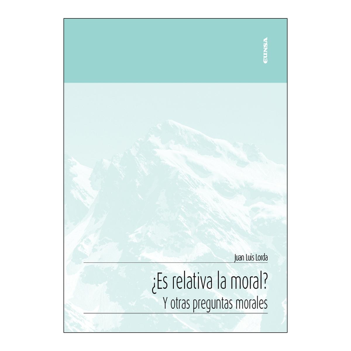 Imagen 0 de ¿Es relativa la moral? Y otras cuestiones (Tapa blanda)