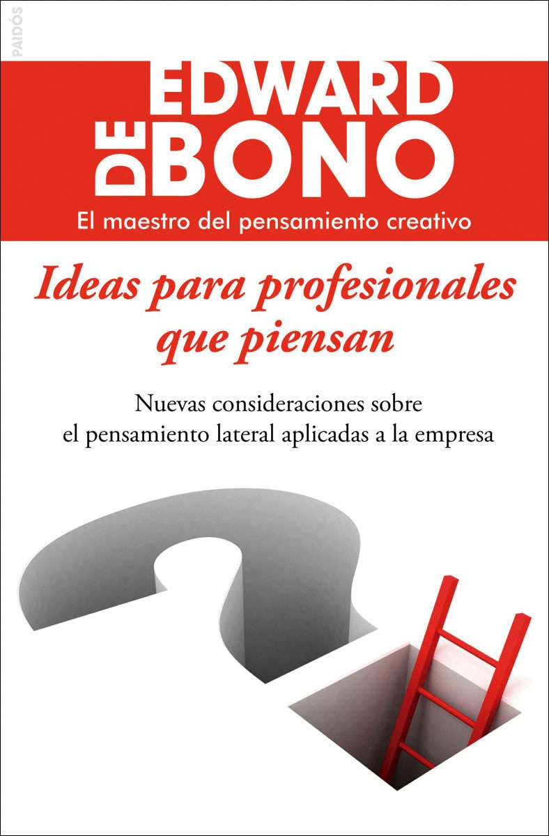 Ideas para profesionales que piensan: Nuevas consideraciones sobre el pensamiento lateral aplicadas a la empresa (Capa mole com abas) 1