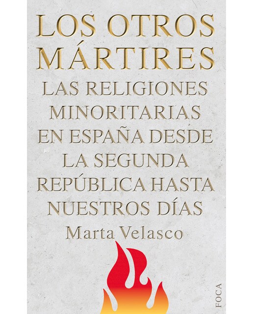 Los otros mártires: Las religiones minoritarias en españa desde la segunda república a nuestros días(Tapa blanda) 1