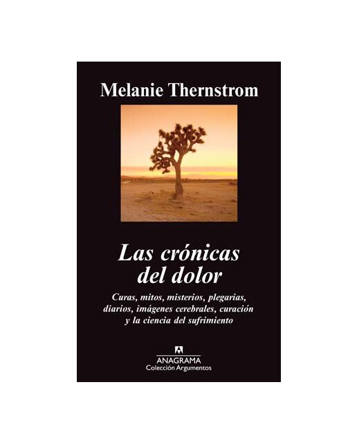 Las crónicas del dolor: Curas, mitos, misterios, diarios, plegarias, imágenes cerebrales, curación y la ciencia del sufrimiento. (Capa mole) 1