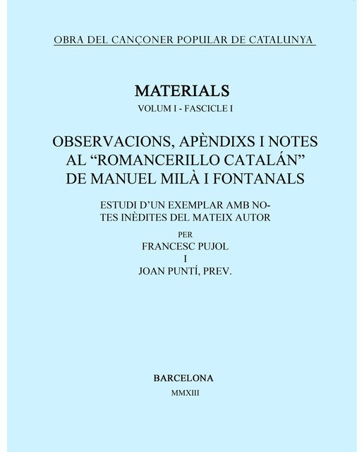 Obra del Cançoner Popular de Catalunya. Volum I. Fascicle 1. Observacions, apèndixs i  notes al "Romancerillo Catalán" de Manuel Milà i F (Capa mole) 1