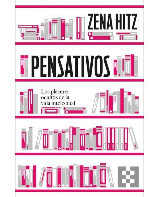 Pensativos: Los placeres ocultos de la vida intelectual 1