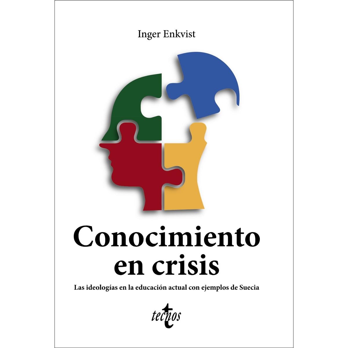 Imagen 0 de Conocimiento en crisis. Las ideologías en la educación actual con ejemplos de Suecia  (Tapa blanda con solapas)