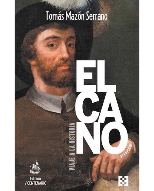 Imagen 0 de Elcano, viaje a la historia: Tercera edición (Ed. Rústica)
