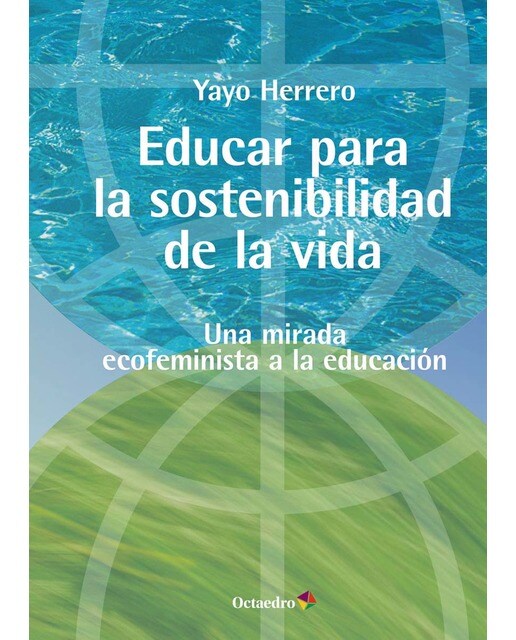 Imagem 0 de Educar para la sostenibilidad de la vida: Una mirada ecofeminista a la educación