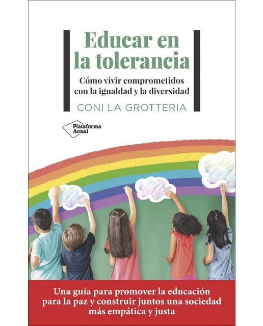 Imagen 0 de Educar en la tolerancia: Cómo vivir comprometidos con la igualdad y la diversidad (Tapa blanda con solapas)