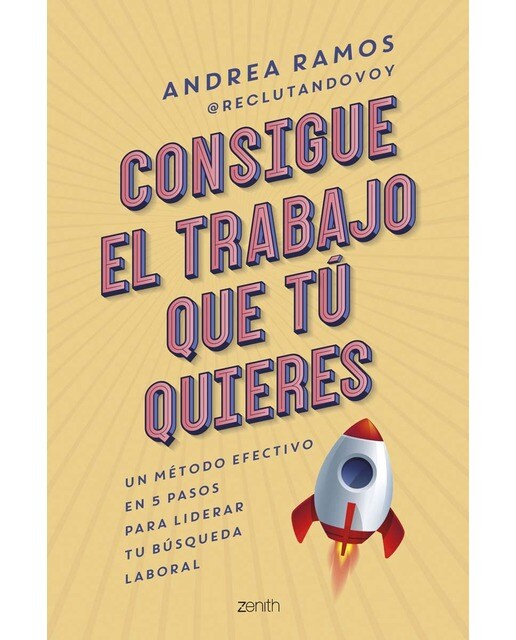 Consigue el trabajo que tú quieres: Un método efectivo en 5 pasos para liderar tu búsqueda laboral  (Tapa blanda con solapas) 1