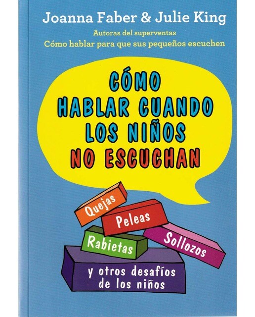 Imagen 0 de COMO HABLAR CUANDO LOS NIÑOS NO ESCUCHAN  (Tapa blanda)