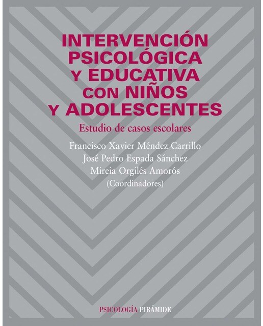 Intervención psicológica y educativa con niños y adolescentes: Estudio de casos escolares