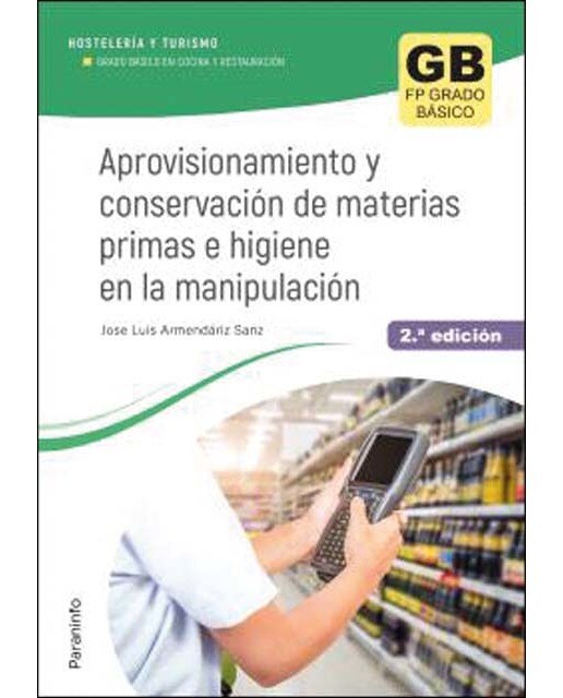 Imagem 0 de Aprovisionamiento y conservación de materias primas e higiene en la manipulación 2.ª edición: Ciclo Formativo de Grado Básico (Capa mole)
