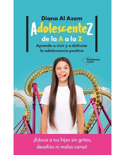 Imagen 0 de AdolescenteZ, de la A a la Z: Aprende a vivir y a disfrutar la adolescencia positiva  (Tapa blanda con solapas)