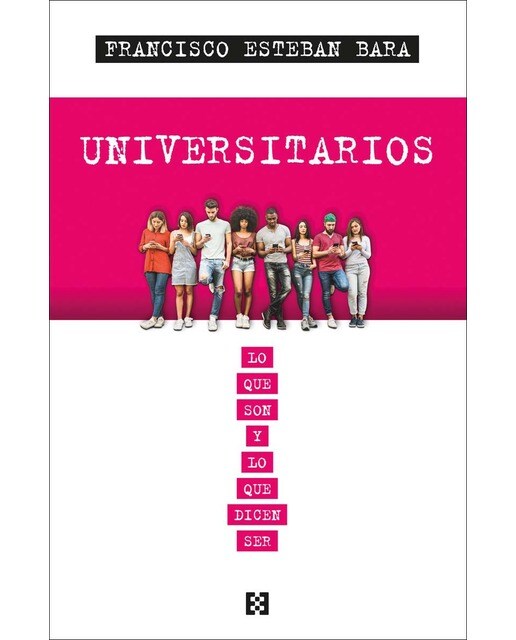 Imagen 1 de Universitarios: Lo que son y lo que dicen ser