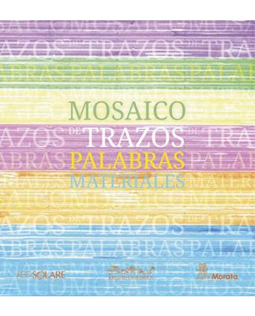 Mosaico de trazos, palabras, materiales.
