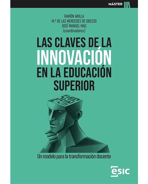 Imagen 0 de LAS CLAVES DE LA INNOVACIÓN EN LA EDUCACIÓN SUPERIOR: Un modelo para la transformación docente  (Tapa blanda con solapas)