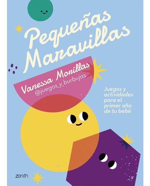 Imagen 0 de Pequeñas maravillas: Juegos y actividades para estimular a tu bebé en su primer año (Tapa blanda con solapas)
