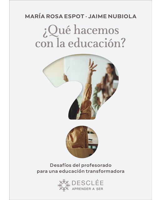 ¿Qué hacemos con la educación? Desafíos del profesorado para una educación transformadora  (Tapa blanda) 1