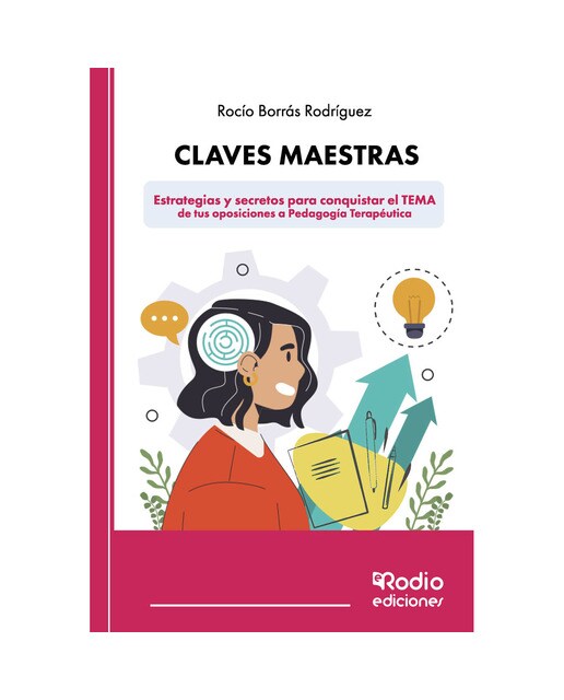 Imagen 0 de Claves Maestras   Estrategias y secretos para conquistar el TEMA de tus oposiciones a Pedagogía Terapéutica  (Tapa blanda)
