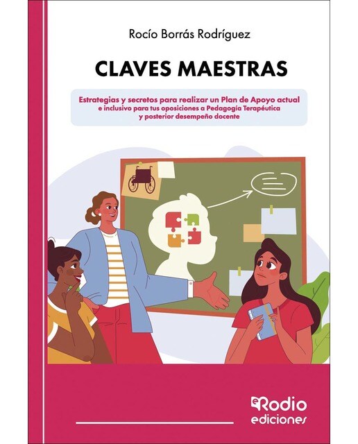 Imagen 0 de Claves maestras   Estrategias y secretos para realizar un Plan de Apoyo actual e inclusivo para tus oposiciones a Pedagogía Terapéutica  (Tapa blanda)