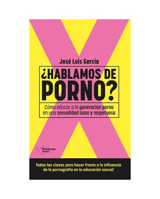 Imagen 0 de ¿Hablamos de porno?: Cómo educar a la generación porno en una sexualidad sana y respetuosa  (Tapa blanda con solapas)