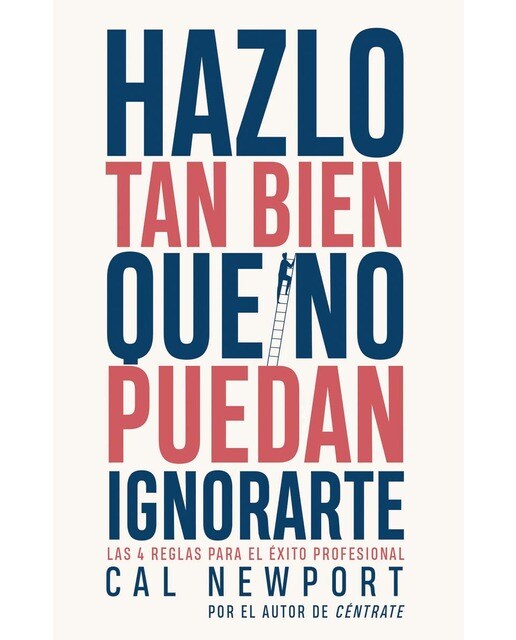 Imagem 0 de Hazlo tan bien que no puedan ignorarte: Las cuatro reglas para el éxito profesional (Capa mole com abas)