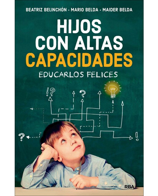 Imagen 0 de Hijos con altas capacidades: Educarlos felices (Tapa blanda)