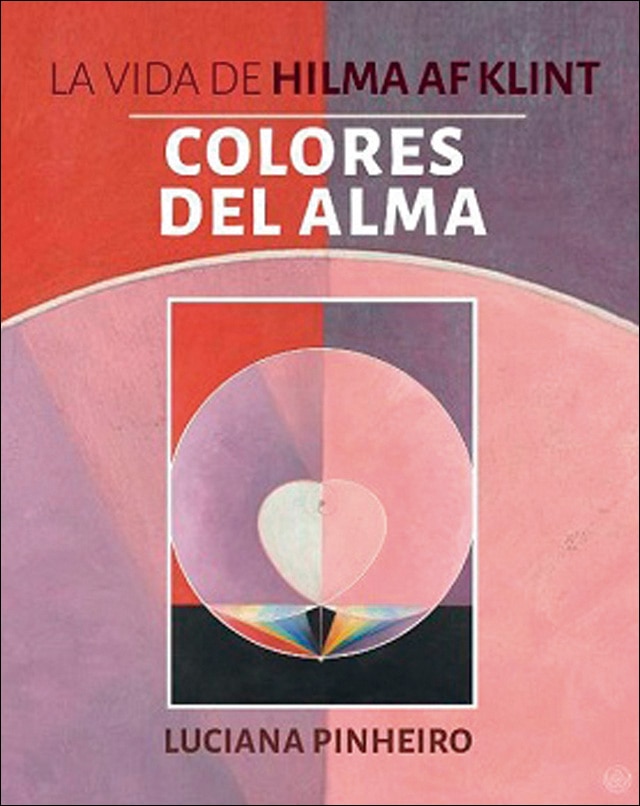 LA VIDA DE HILMA AF KLINT: COLORES DEL ALMA