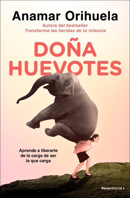 Imagen 0 de Doña Huevotes: Aprende a liberarte de la carga de ser la que carga  (Tapa blanda)