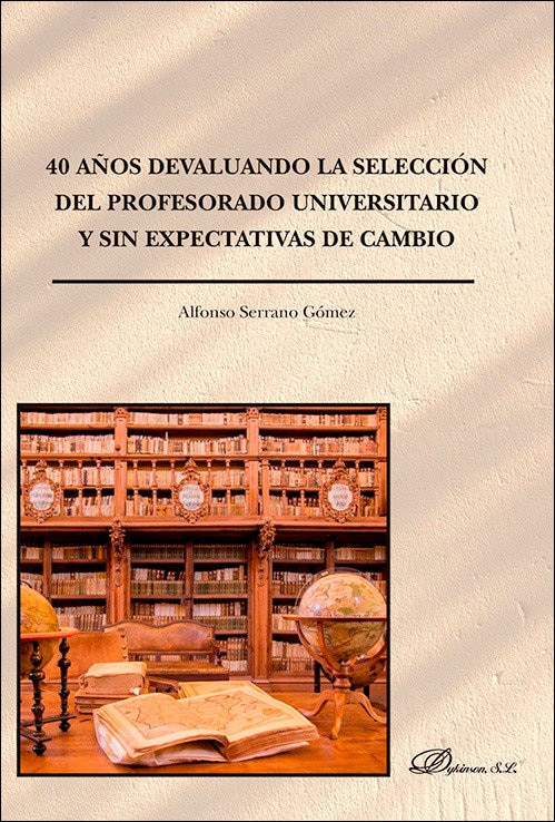 40 años devaluando la selección del profesorado universitario y sin expectativas de cambio 1
