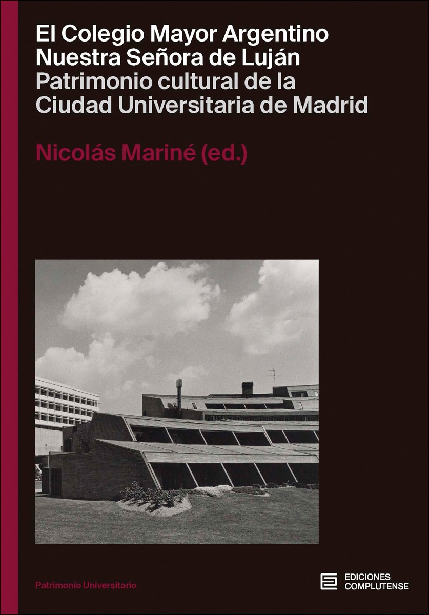 El Colegio Mayor Argentino Nuestra Serñora de Luján: Patrimonio cultural de la Ciudad Universitaria de Madrid 1