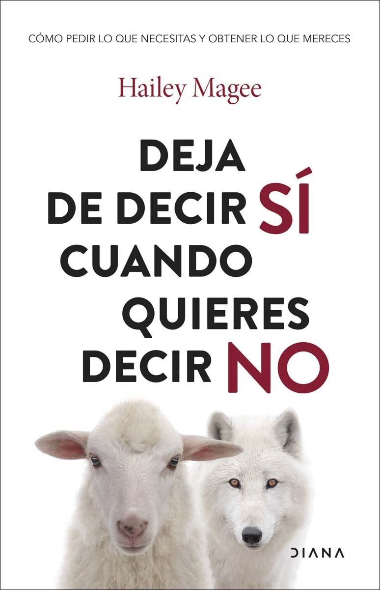Deja de decir sí cuando quieres decir no: Cómo pedir lo que necesitas y obtener lo que mereces (Capa mole com abas) 1