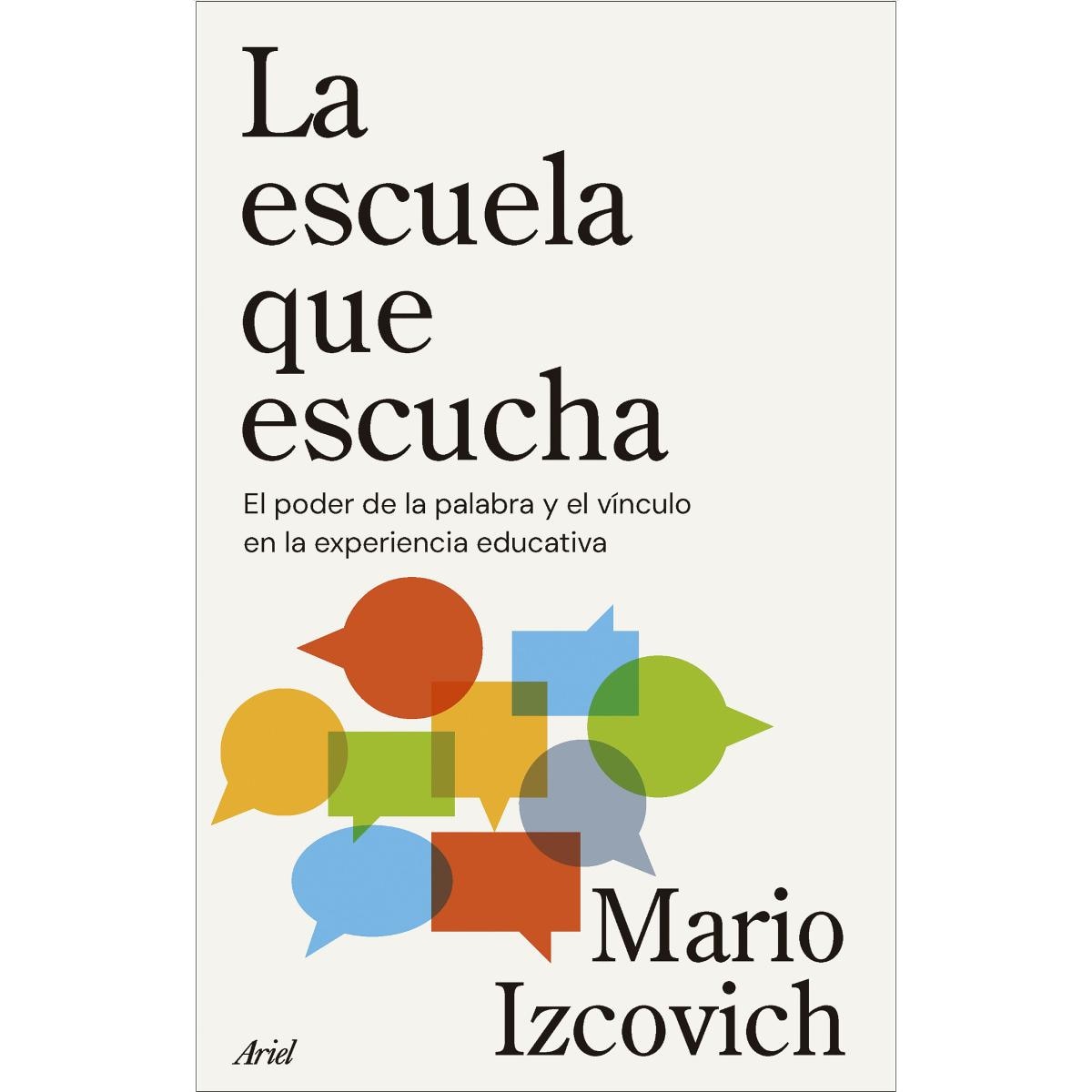 La escuela que escucha: El poder de la palabra y el vínculo en la experiencia educativa (Capa mole com abas) 1