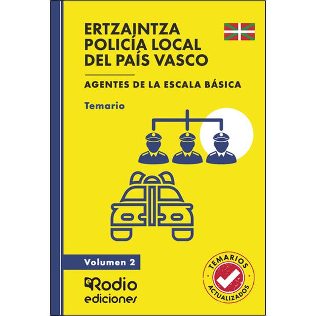 ERTZAINTZA Y POLICÍA LOCAL DEL PAÍS VASCO. Agentes de la Escala Básica. Temario y test. Volumen 2 (Capa mole) 1